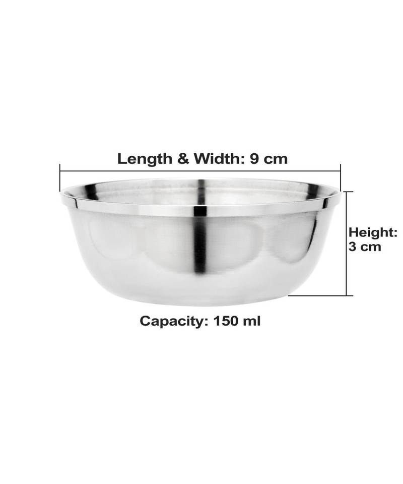 Stainles Steel Heavy Mirror Finish Bowl  Vati  Pack of 6 Capacity 150 ml  Dia 9cm H 4cm (Small)