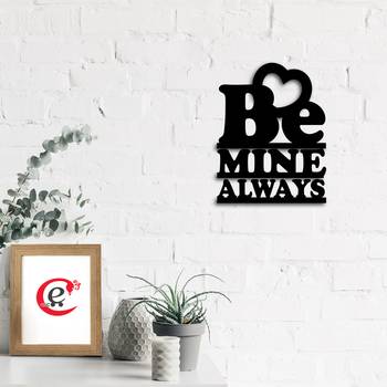 eCraftIndia Be Mine Always Black Engineered Wood Wall Art Cutout Ready to Hang Home Decor 1