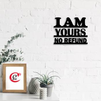 eCraftIndia I am yours no refund Black Engineered Wood Wall Art Cutout Ready to Hang Home Decor 1