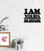 eCraftIndia I am yours no refund Black Engineered Wood Wall Art Cutout Ready to Hang Home Decor