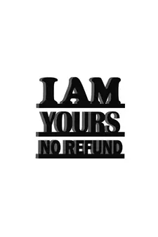 eCraftIndia I am yours no refund Black Engineered Wood Wall Art Cutout Ready to Hang Home Decor