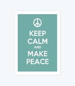 Vibe Changing Quote keep-calm-and-make-peace2581-frame3Chant 
