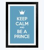 Vibe Changing Quote keep-calm-and-be-a-prince2570-frame3Chant 