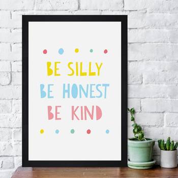 Be Silly, Behonest, Be Kind Kids Textured Paper Framed Art Print  For Kids Room 2