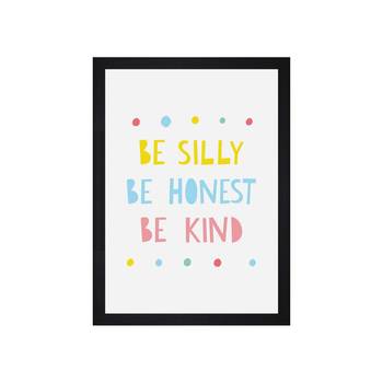 Be Silly, Behonest, Be Kind Kids Textured Paper Framed Art Print  For Kids Room 3