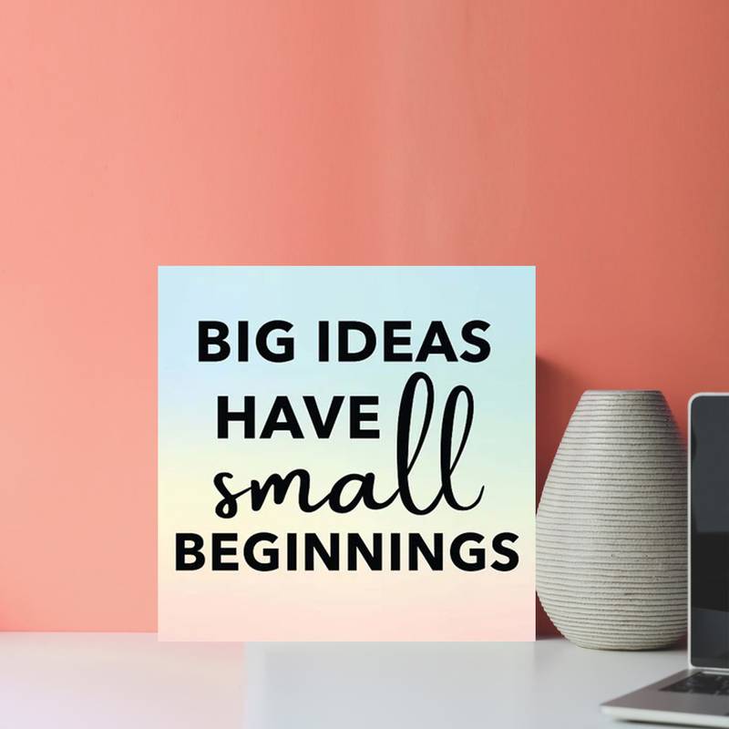 Gallery99 "Big Ideas Have Small Beginnings" Motivational Quotes Digital Reprint on Pinewood Art Panel