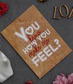 One "you know how you make me feel?" valentine greeting card (brown, white & red)