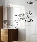 Medium Soak Your Troubles Away Wall Decal Quotes