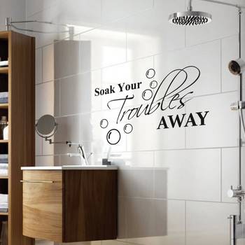 Large Soak Your Troubles Away Wall Decal Quotes 1