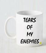 Premium Printed Metallic Finish Cup Mug  "Tear of  my enemies "
