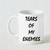 Premium Printed Metallic Finish Cup Mug  "Tear of  my enemies "