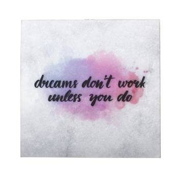 "Dreams Don'T Work Unless You Do" Quotation Painting On Marble Square Tile 2