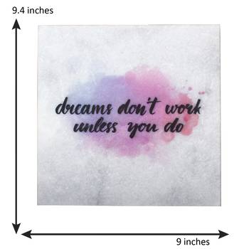 "Dreams Don'T Work Unless You Do" Quotation Painting On Marble Square Tile 3