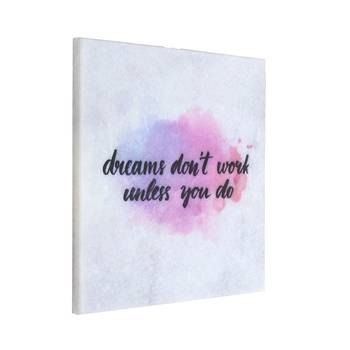 "Dreams Don'T Work Unless You Do" Quotation Painting On Marble Square Tile 4
