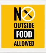 NO outside food allowed