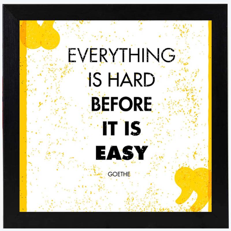 Before it is Easy   Typography Black Framed Wall Hanging Art Print for Office   Home  Reading Room  ( 8x8 ) Inch