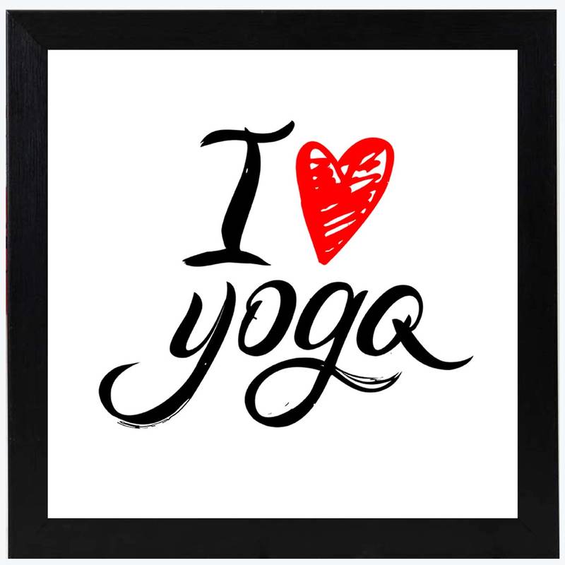 I Love Yoga   Typography Black Framed Wall Hanging Art Print for Office   Home  Reading Room  ( 8x8 ) Inch
