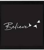 Believe   Typography Black Framed Wall Hanging Art Print for Office   Home  Reading Room  ( 8x8 ) Inch