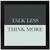 Talk Less Think More   Typography Black Framed Wall Hanging Art Print for Office   Home  Reading Room  ( 8x8 ) Inch