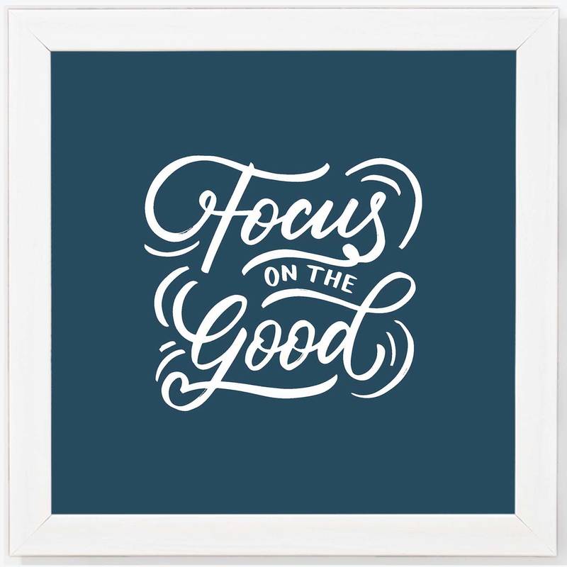 Focus On The Good   Typography White Framed Wall Hanging Art Print for Office   Home  Reading Room  ( 8x8 ) Inch