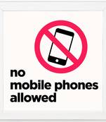 NO mobile phone allowed  Sign White Framed Wall Hanging Art Print for Office  Home Reading Room  ( 8x8 ) Inch