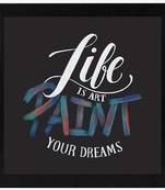 Life is Art    Painting Black Framed Wall Hanging Art Print for Office  Home Reading Room  ( 8x8 ) Inch