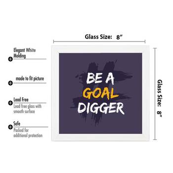 Be a Goal Digger  Office White Framed Wall Hanging Art Print for Office  Home Reading Room  ( 8x8 ) Inch 3