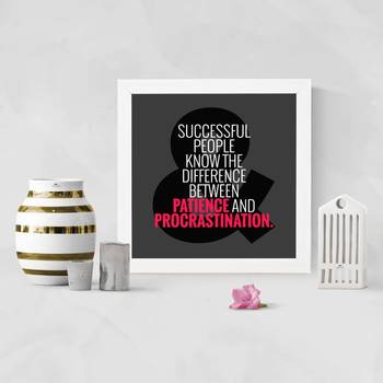 Patience and Procrastination  Office White Framed Wall Hanging Art Print for Office  Home Reading Room  ( 8x8 ) Inch 2