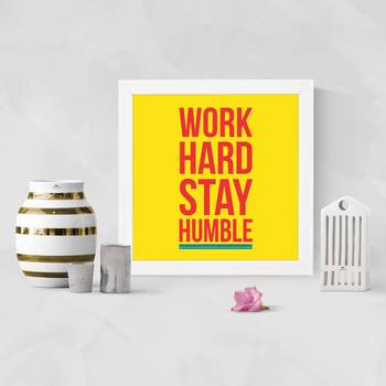 Work Hard Stay Humble  Office White Framed Wall Hanging Art Print for Office  Home Reading Room  ( 8x8 ) Inch 2