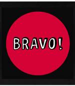 Vibe Changing Quote Bravo  Office Black Framed Wall Hanging Art Print for Office  Home Reading Room  ( 8x8 ) InchChant 