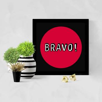 Vibe Changing Quote Bravo  Office Black Framed Wall Hanging Art Print for Office  Home Reading Room  ( 8x8 ) InchChant  2