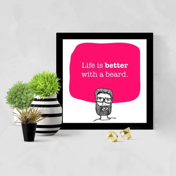 Life is better with Beard  Office Black Framed Wall Hanging Art Print for Office  Home Reading Room  ( 8x8 ) Inch 2