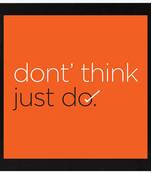 Don't think just do  Office Black Framed Wall Hanging Art Print for Office  Home Reading Room  ( 8x8 ) Inch