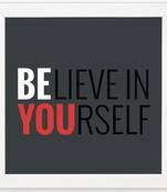 Believe in you  Office White Framed Wall Hanging Art Print for Office  Home Reading Room  ( 8x8 ) Inch