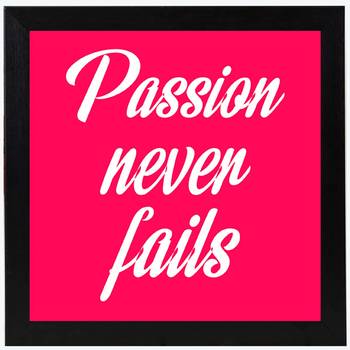 Passion Never Fails  Office Black Framed Wall Hanging Art Print for Office  Home Reading Room  ( 8x8 ) Inch 1