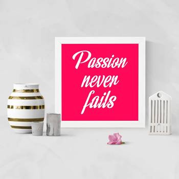 Passion Never Fails  Office White Framed Wall Hanging Art Print for Office  Home Reading Room  ( 8x8 ) Inch 2