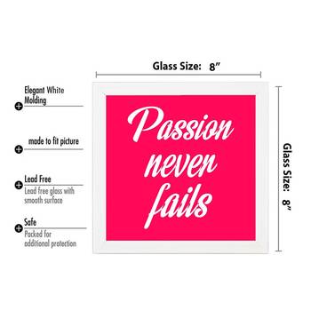 Passion Never Fails  Office White Framed Wall Hanging Art Print for Office  Home Reading Room  ( 8x8 ) Inch 3