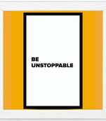 Be Unstoppable  Office White Framed Wall Hanging Art Print for Office  Home Reading Room  ( 8x8 ) Inch