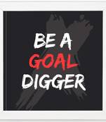 Goal Digger  Office White Framed Wall Hanging Art Print for Office  Home Reading Room  ( 8x8 ) Inch