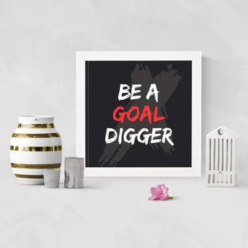 Goal Digger  Office White Framed Wall Hanging Art Print for Office  Home Reading Room  ( 8x8 ) Inch 2