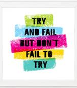 Don't Fail to Try  Office White Framed Wall Hanging Art Print for Office  Home Reading Room  ( 8x8 ) Inch