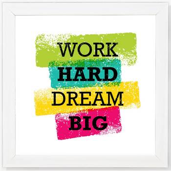 Work Hard Dream Big  Office White Framed Wall Hanging Art Print for Office  Home Reading Room  ( 8x8 ) Inch 1