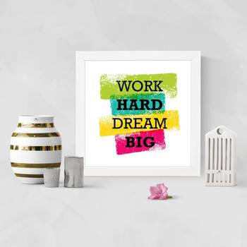 Work Hard Dream Big  Office White Framed Wall Hanging Art Print for Office  Home Reading Room  ( 8x8 ) Inch 2