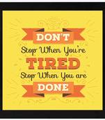 DontStop When You're Tired  Motivational Black Framed Wall Hanging Art Print for Office  Home Reading Room