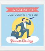A Satisfied Customer is the Best Business Strategy  Motivational White Framed Wall Hanging Art Print for Office  Home