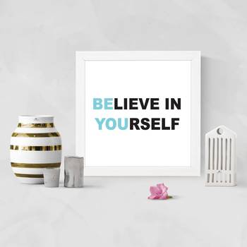 Believe In Your Self  Motivational White Framed Wall Hanging Art Print for Office  Home Reading Room  ( 8x8 ) Inch 2