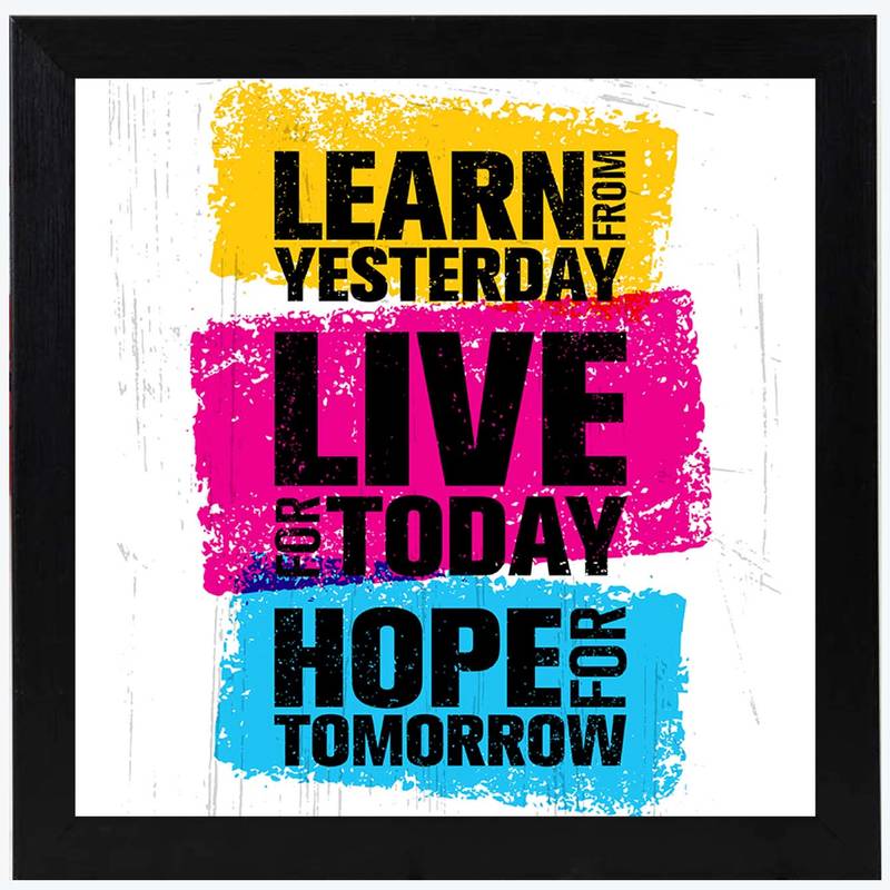 Learn from Yesterday  Motivational Black Framed Wall Hanging Art Print for Office  Home Reading Room  ( 8x8 ) Inch