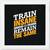 Train insane or remain same  Motivational White Framed Wall Hanging Art Print for Office  Home Reading Room
