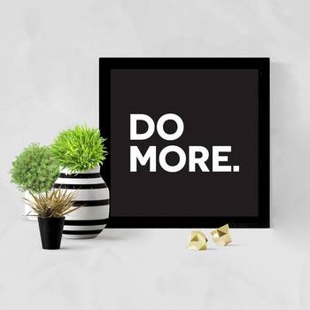 Do More  Motivational Black Framed Wall Hanging Art Print for Office  Home Reading Room  ( 8x8 ) Inch 2
