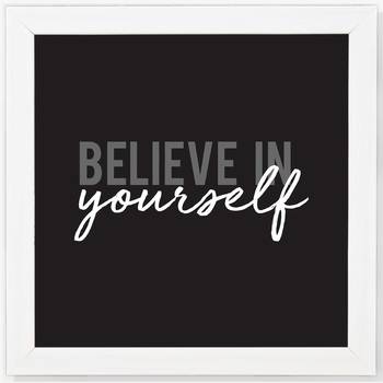 Believe in Yourself  Motivational White Framed Wall Hanging Art Print for Office  Home Reading Room  ( 8x8 ) Inch 1